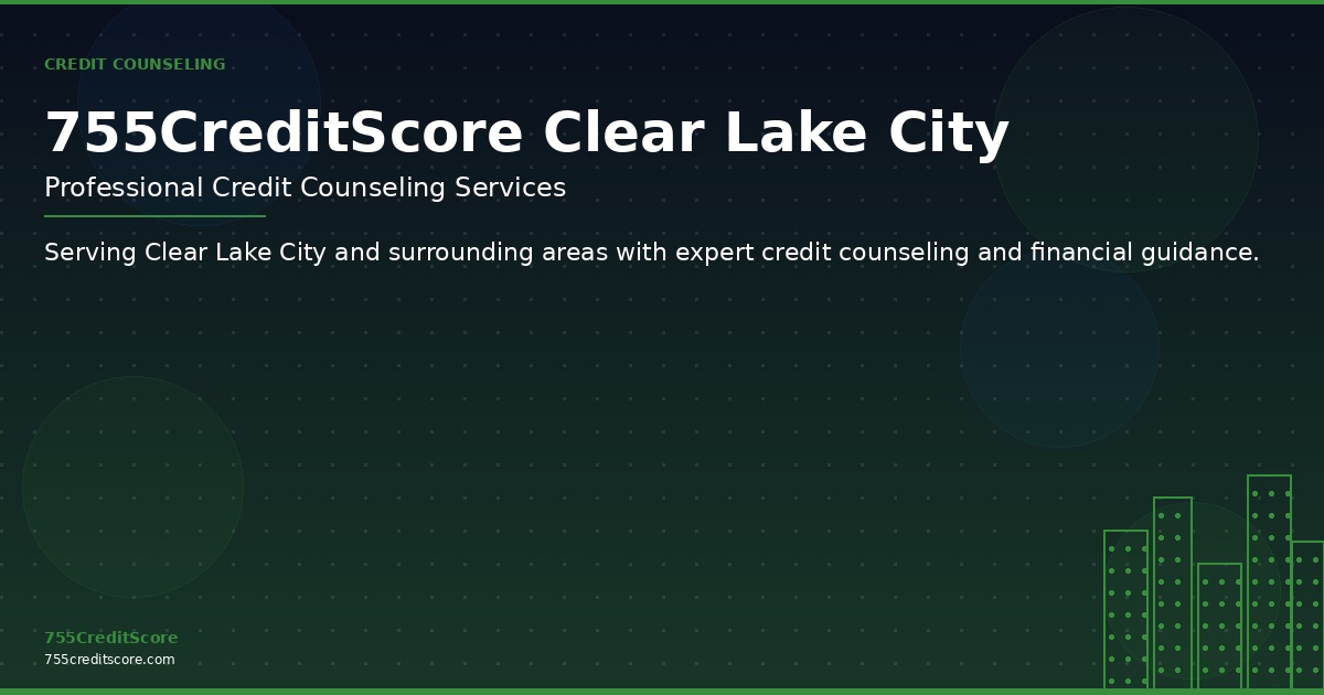 Credit Counseling in Clear Lake City Texas - 755CreditScore Professional Services