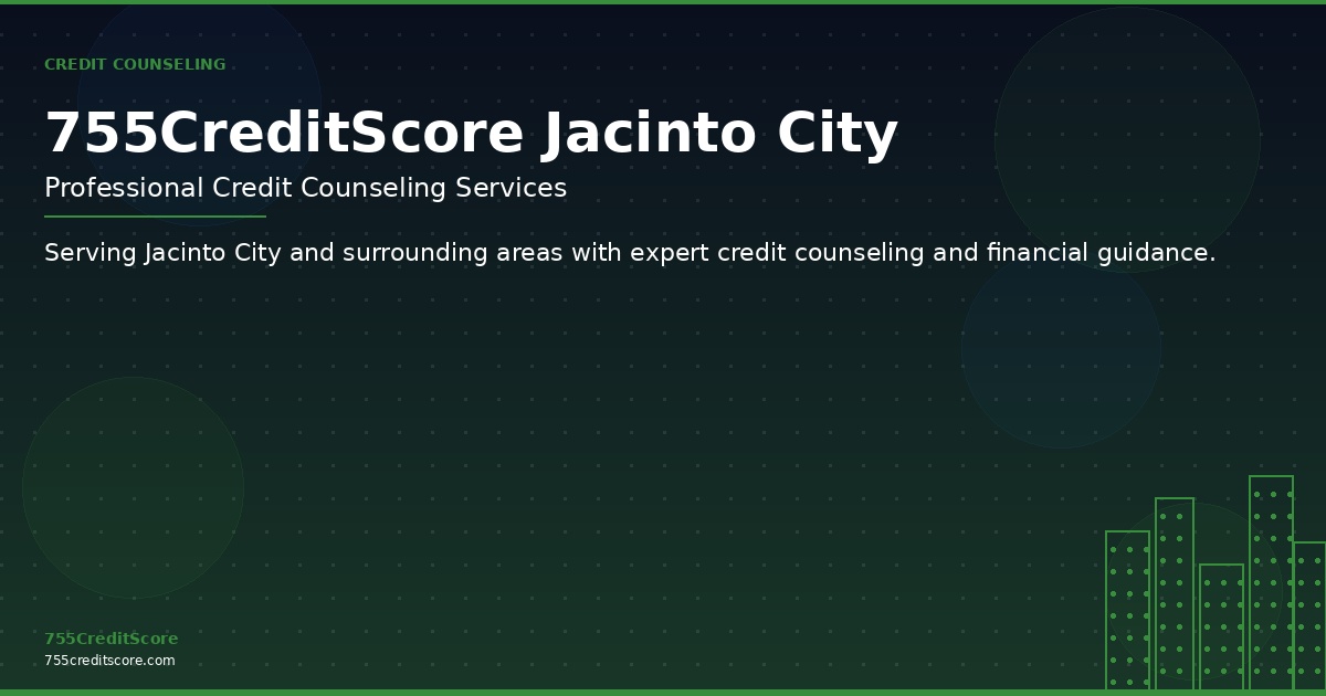 Credit Counseling in Jacinto City Texas - 755CreditScore Professional Services