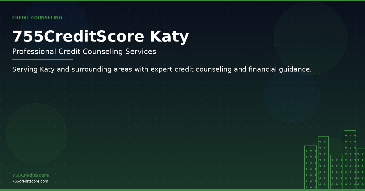 Credit Counseling in Katy Texas - 755CreditScore Professional Services