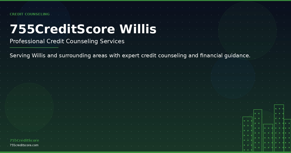 Credit Counseling in Willis Texas - 755CreditScore Professional Services